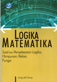 Image of Logika matematika :soal dan penyelesaian logika, himpunan, relasi, fungsi